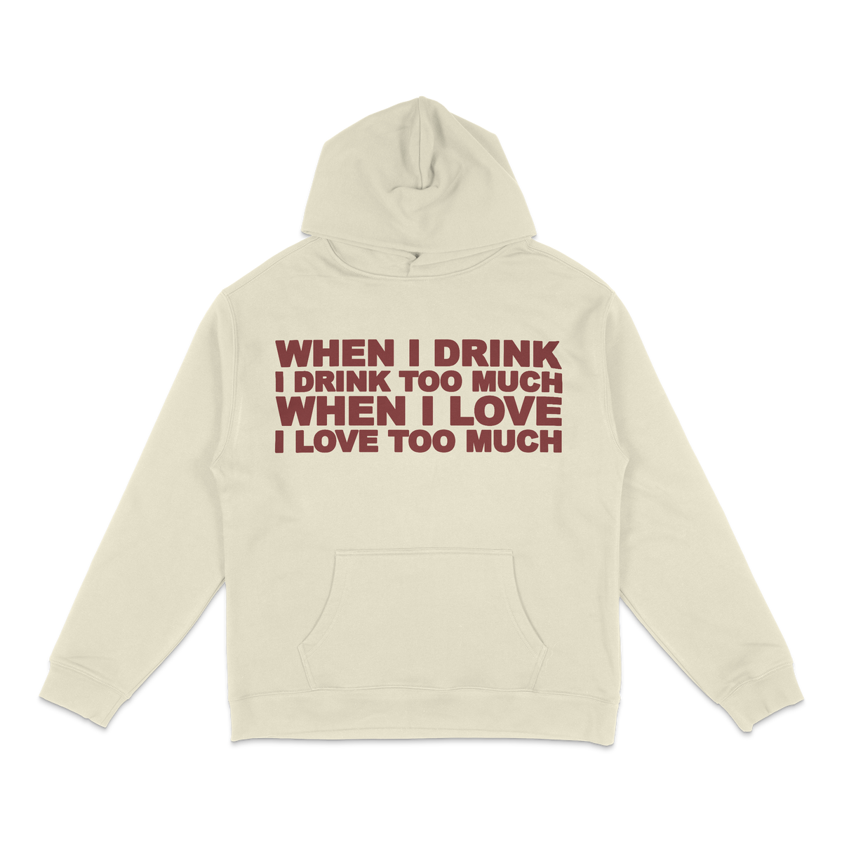 I drink too much I love too much