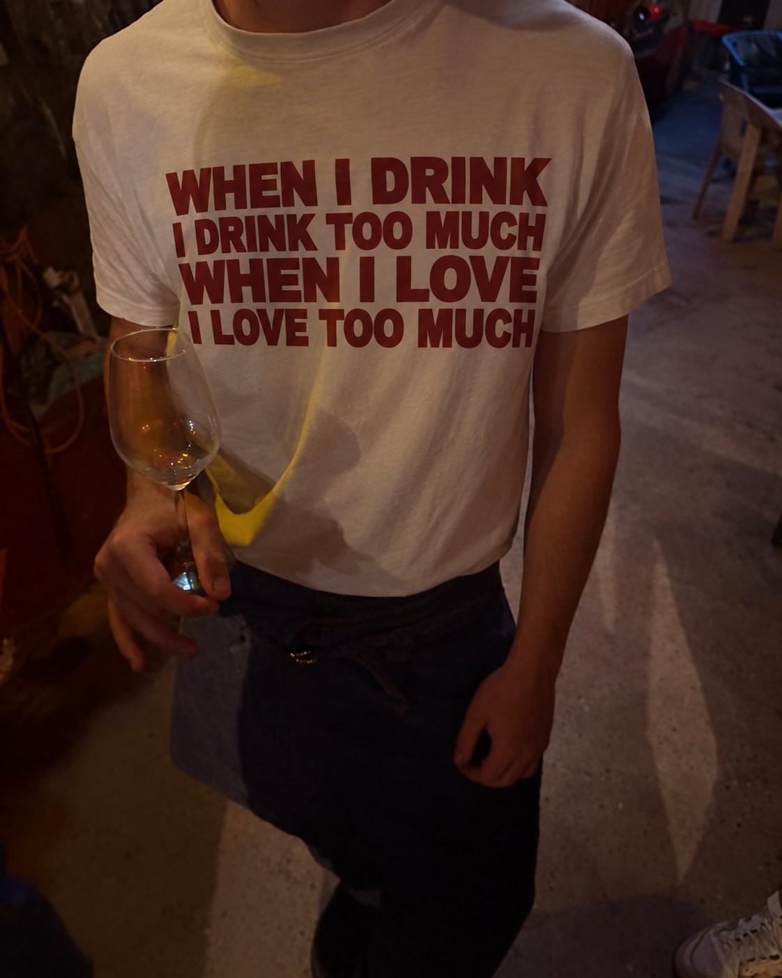 I drink too much I love too much