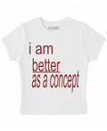 I am better as a concept