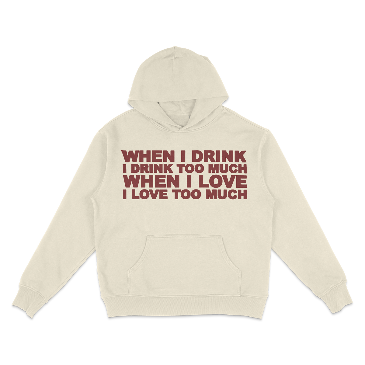 I drink too much I love too much