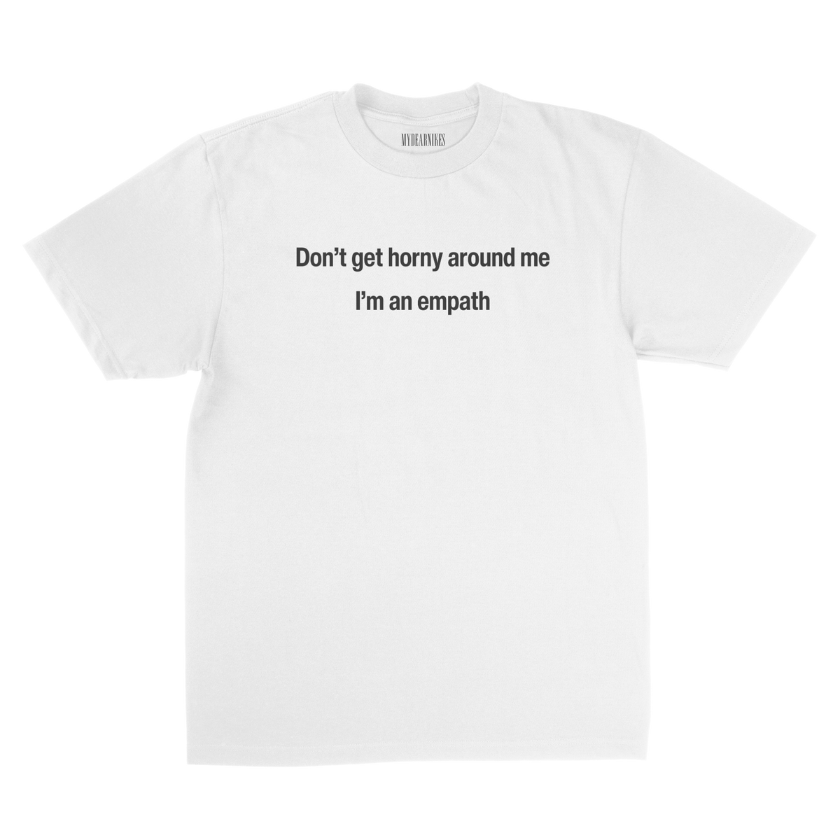 don't get horny around me