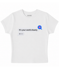 it's your world shawty