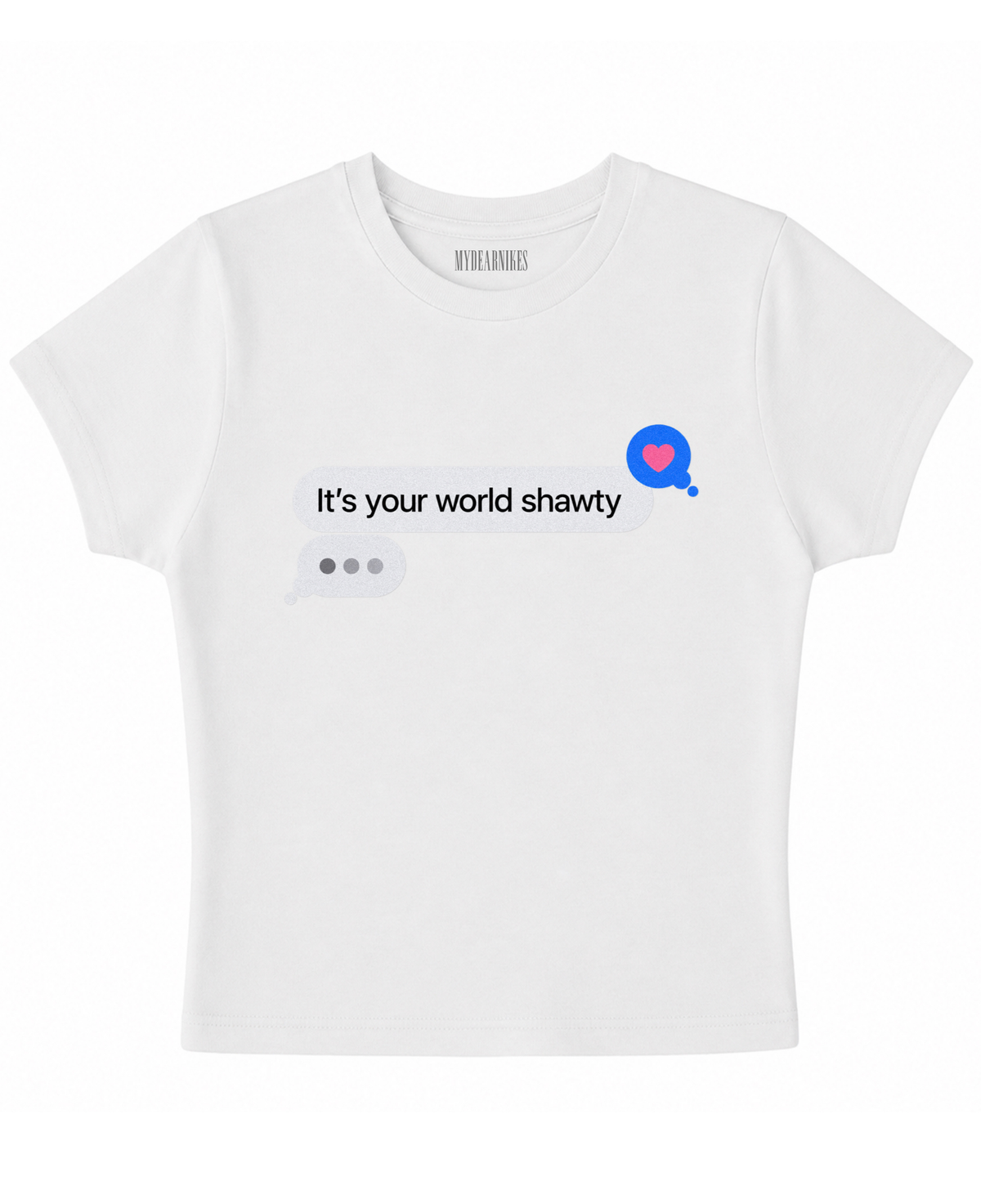 it's your world shawty